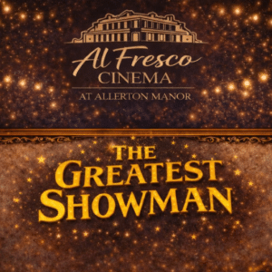 The Greatest Showman - Al Fresco Cinema Dining Experience